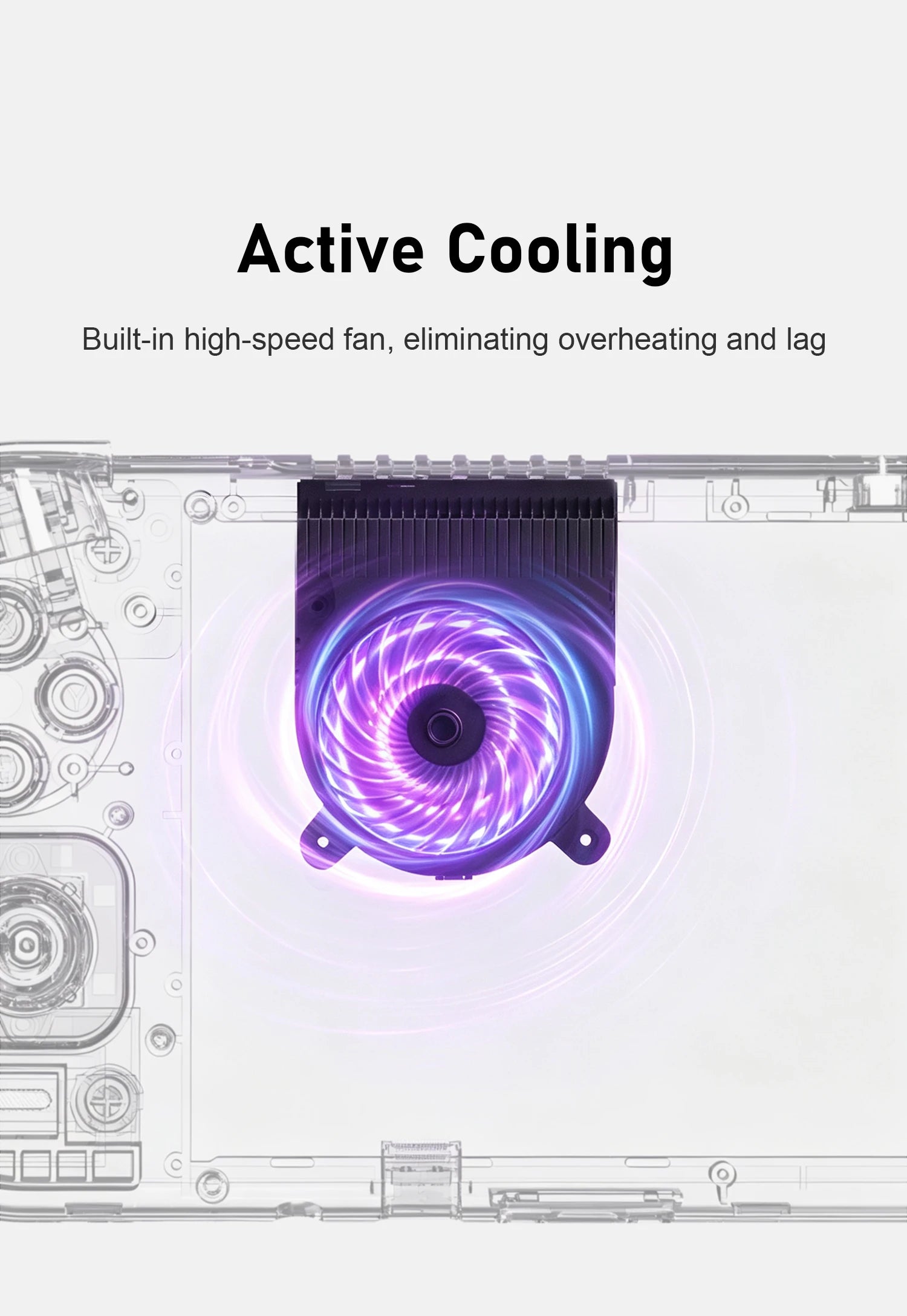 Active Cooling: purple-lit high-speed fan inside a transparent device outline